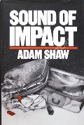 Sound of Impact by SHAW, Adam
